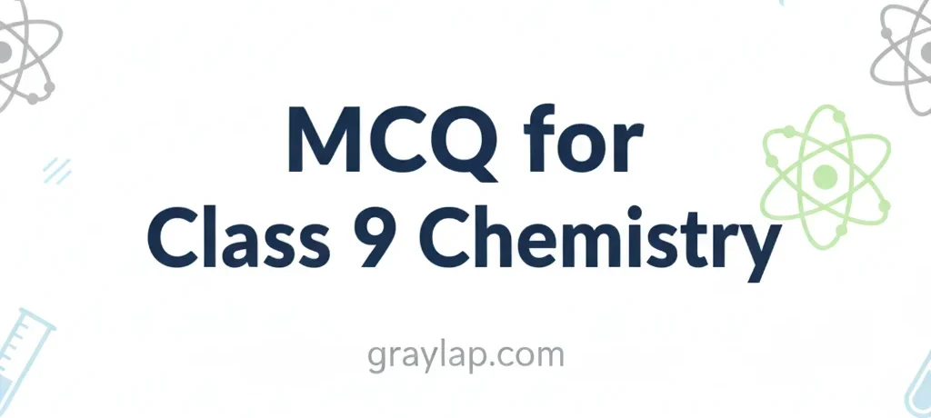 9th Class Chemistry MCQs — Important Questions for Exam Preparation Introduction