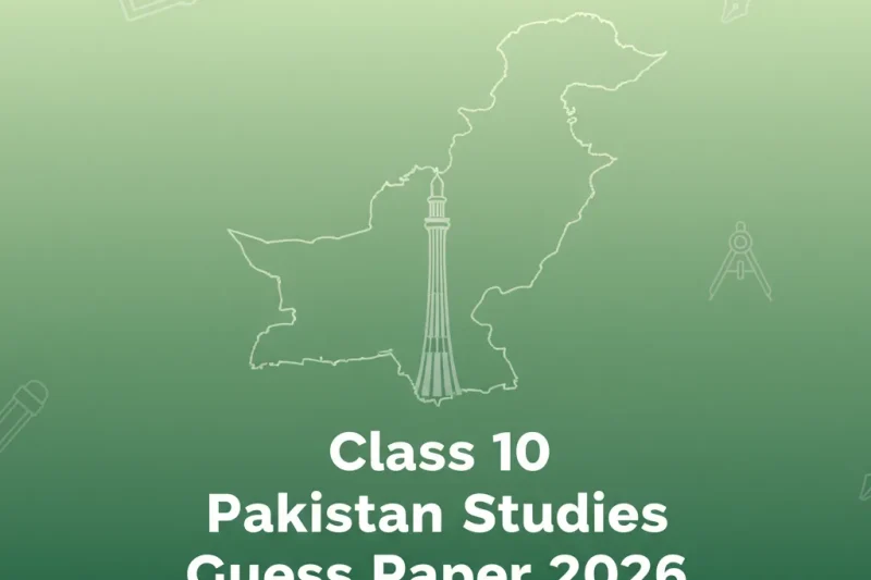Class 10 Pakistan Studies Guess Paper 2026   All Punjab Boards