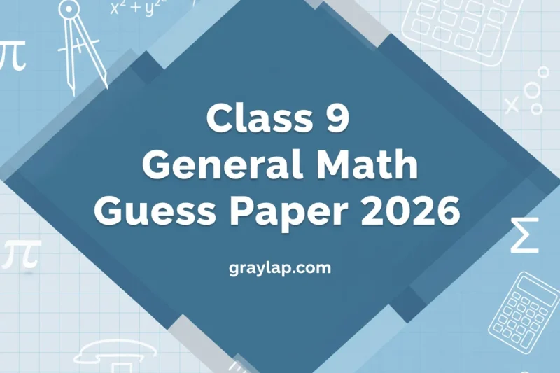 Excellent Class 9 General Math Guess Paper 2026 (PDF Download for All Boards)