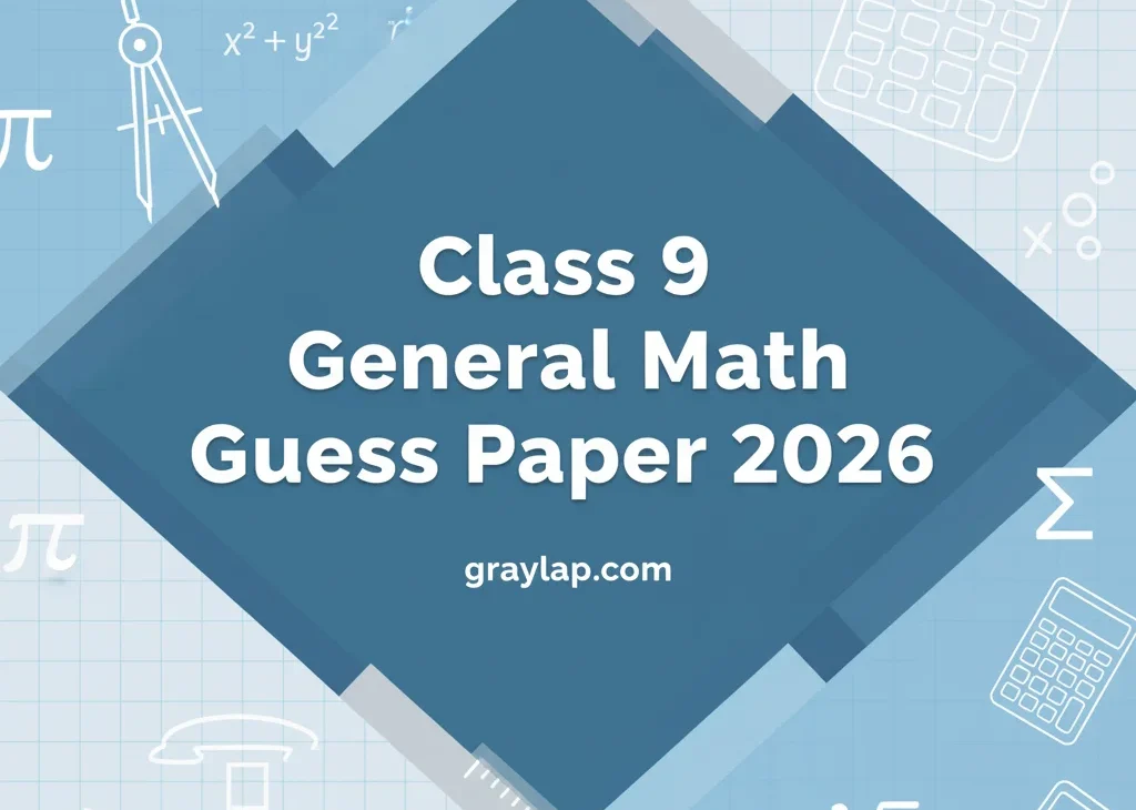 Excellent Class 9 General Math Guess Paper 2026 (PDF Download for All Boards)