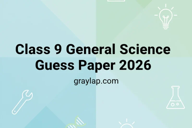 Excellent Class 9 General Science Guess Paper 2026 (PDF Download for All Boards)