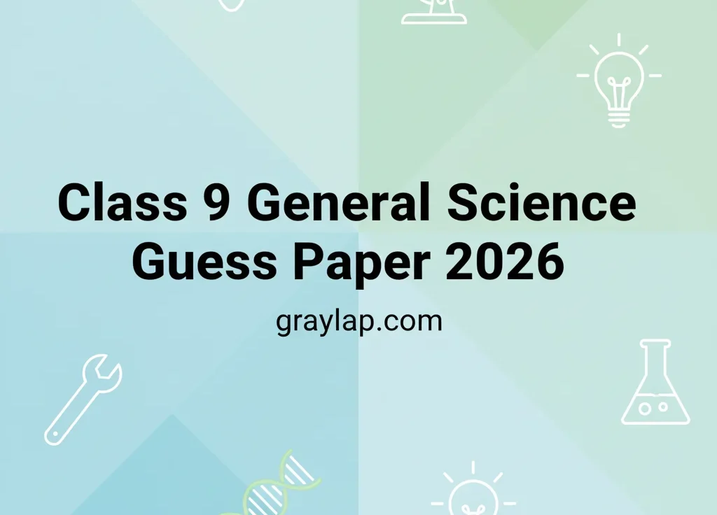 Excellent Class 9 General Science Guess Paper 2026 (PDF Download for All Boards)