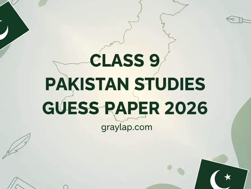 Excellent Class 9 Pakistan Studies Guess Paper 2026 (PDF Download for All Boards)