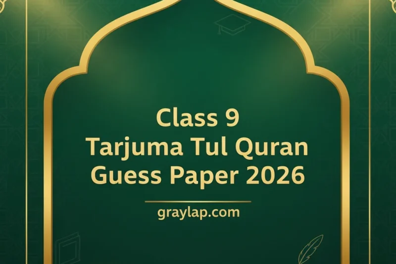 Excellent Class 9 Tarjuma Tul Quran Guess Paper 2026 (PDF Download for All Boards)